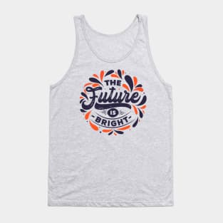 the future is bright Tank Top